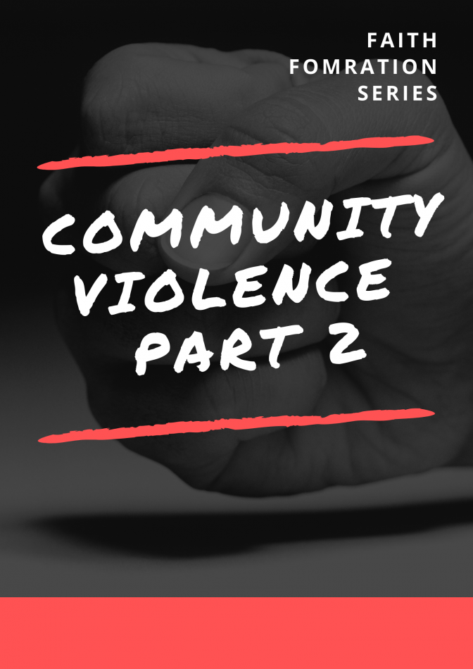 Faith Formation Series: Community Violence Part 2
