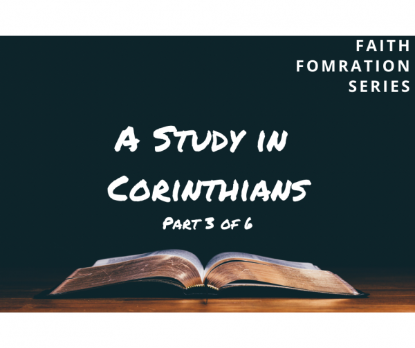 Summer Faith Formation Series: A Study in Corinthians Part 3